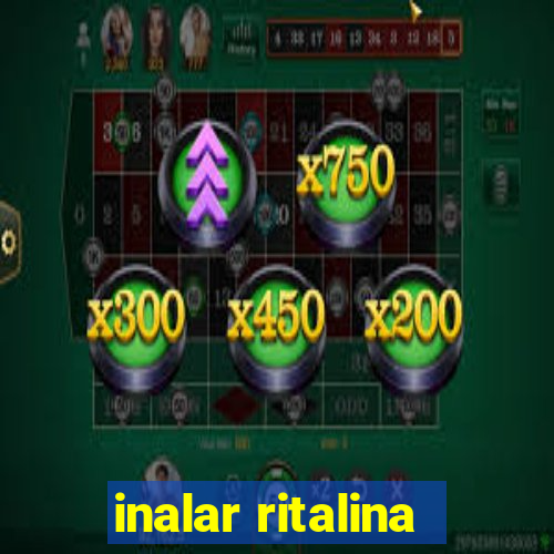 inalar ritalina